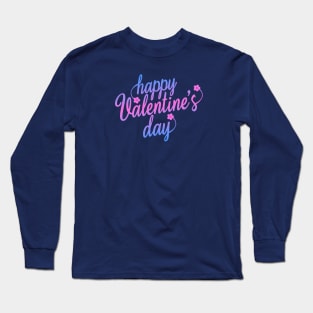 Cute Happy Valentine's Day Calligraphy Greeting Long Sleeve T-Shirt